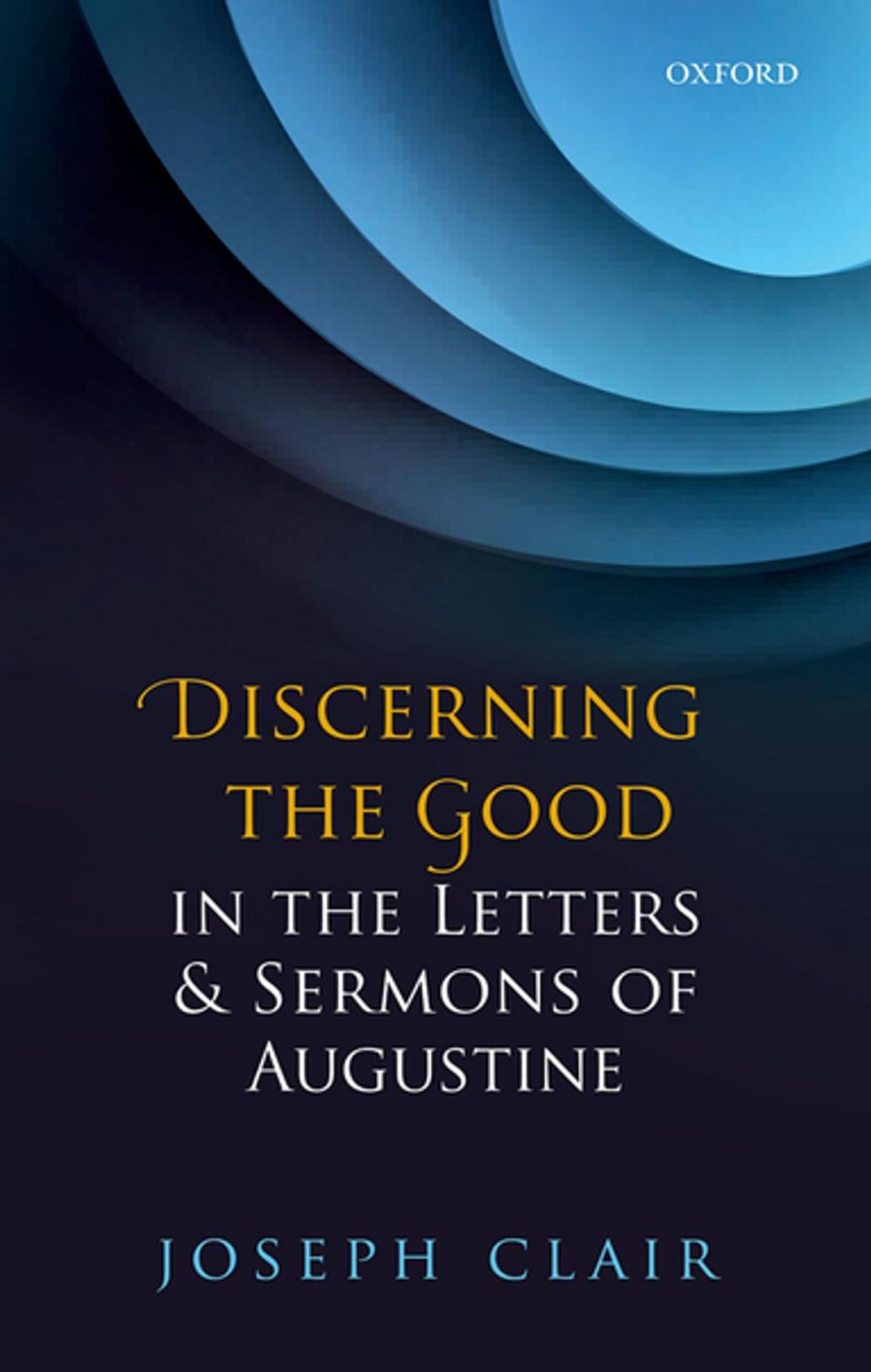 Big bigCover of Discerning the Good in the Letters & Sermons of Augustine