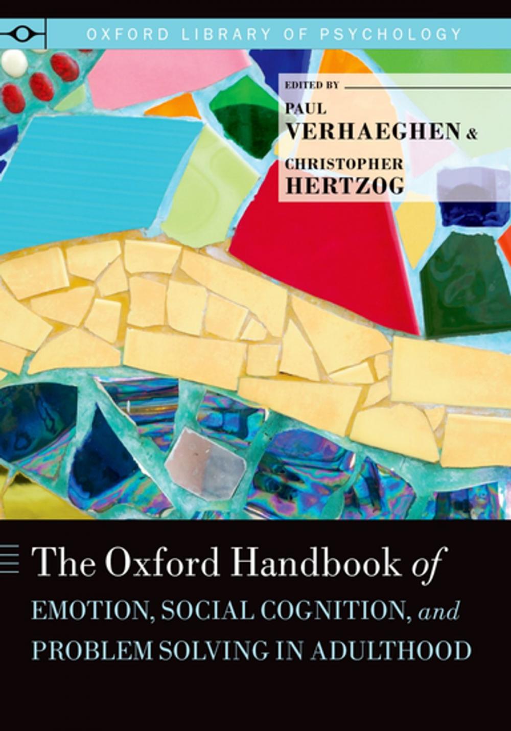 Big bigCover of The Oxford Handbook of Emotion, Social Cognition, and Problem Solving in Adulthood