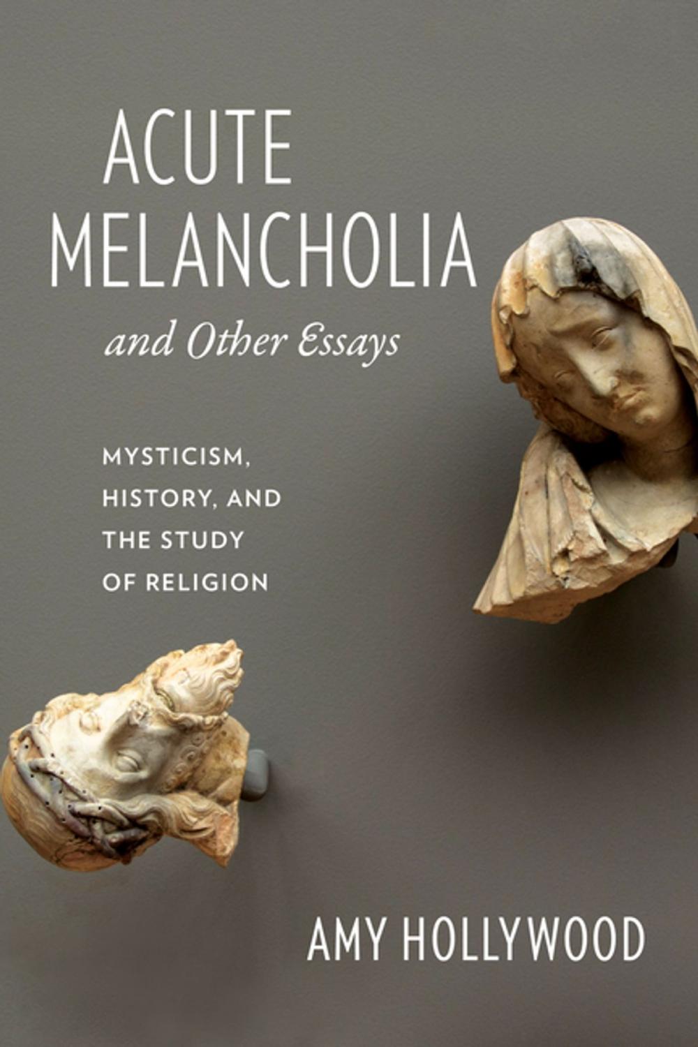 Big bigCover of Acute Melancholia and Other Essays