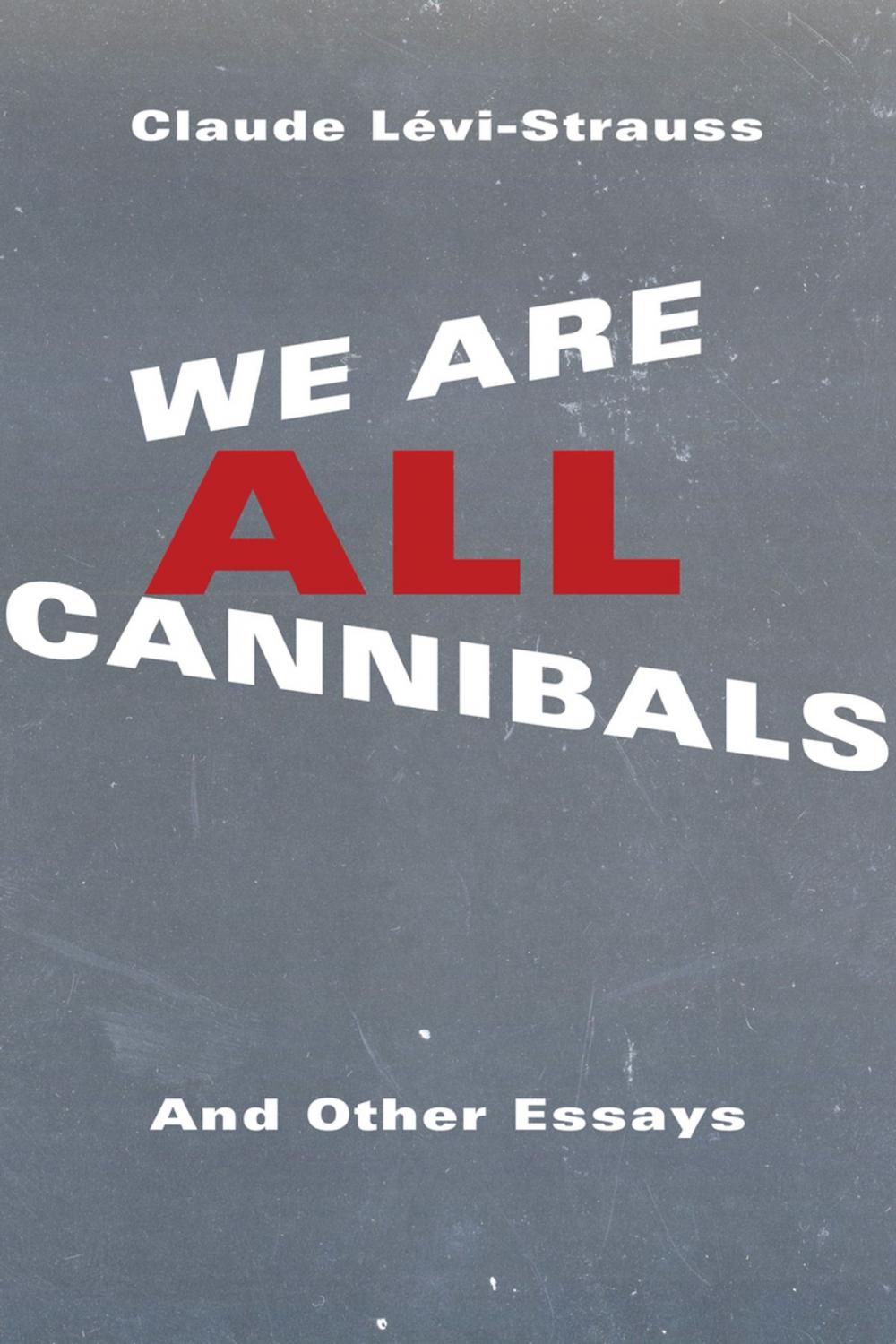 Big bigCover of We Are All Cannibals