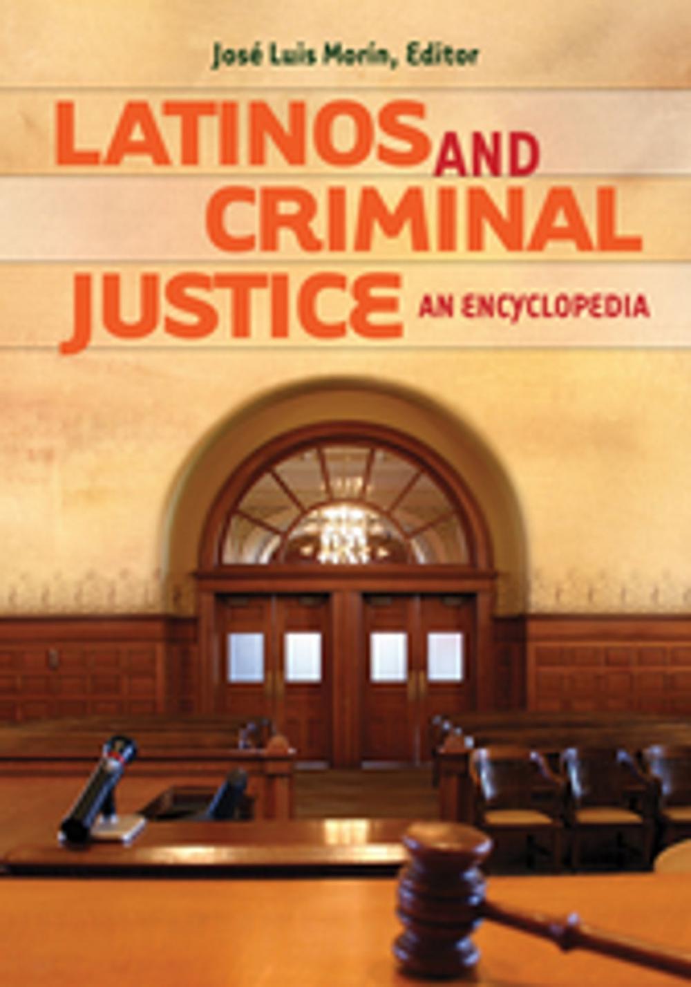 Big bigCover of Latinos and Criminal Justice: An Encyclopedia