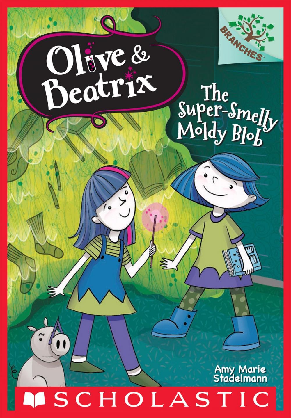 Big bigCover of The Super-Smelly Moldy Blob: A Branches Book (Olive & Beatrix #2)