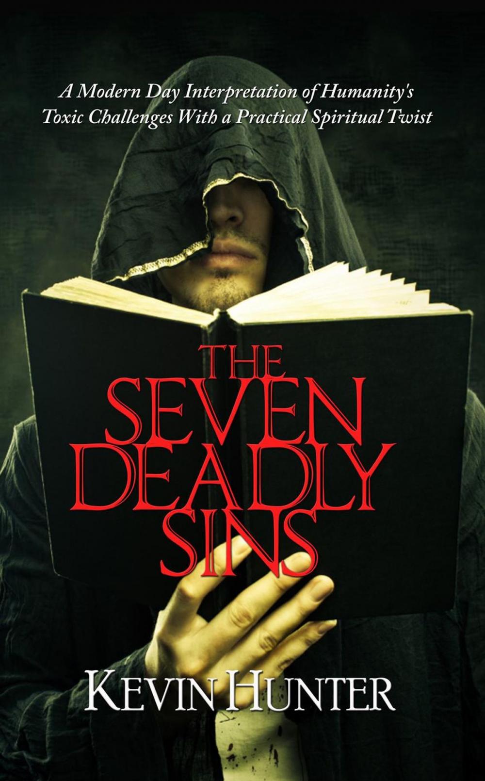 Big bigCover of The Seven Deadly Sins: A Modern Day Interpretation of Humanity's Toxic Challenges With a Practical Spiritual Twist