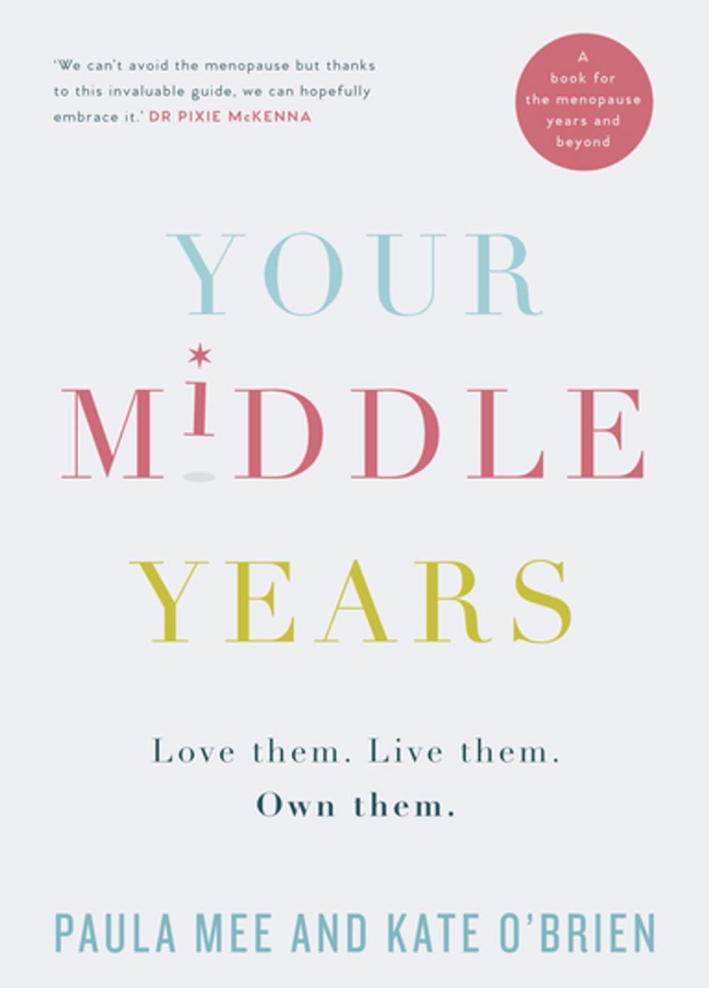 Big bigCover of Your Middle Years – Love Them. Live Them. Own Them.