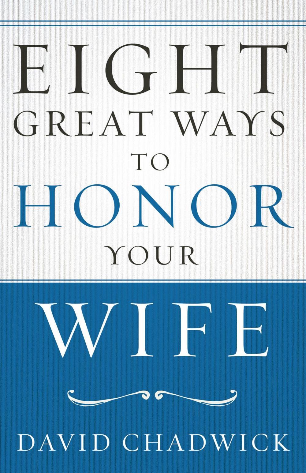 Big bigCover of Eight Great Ways™ to Honor Your Wife