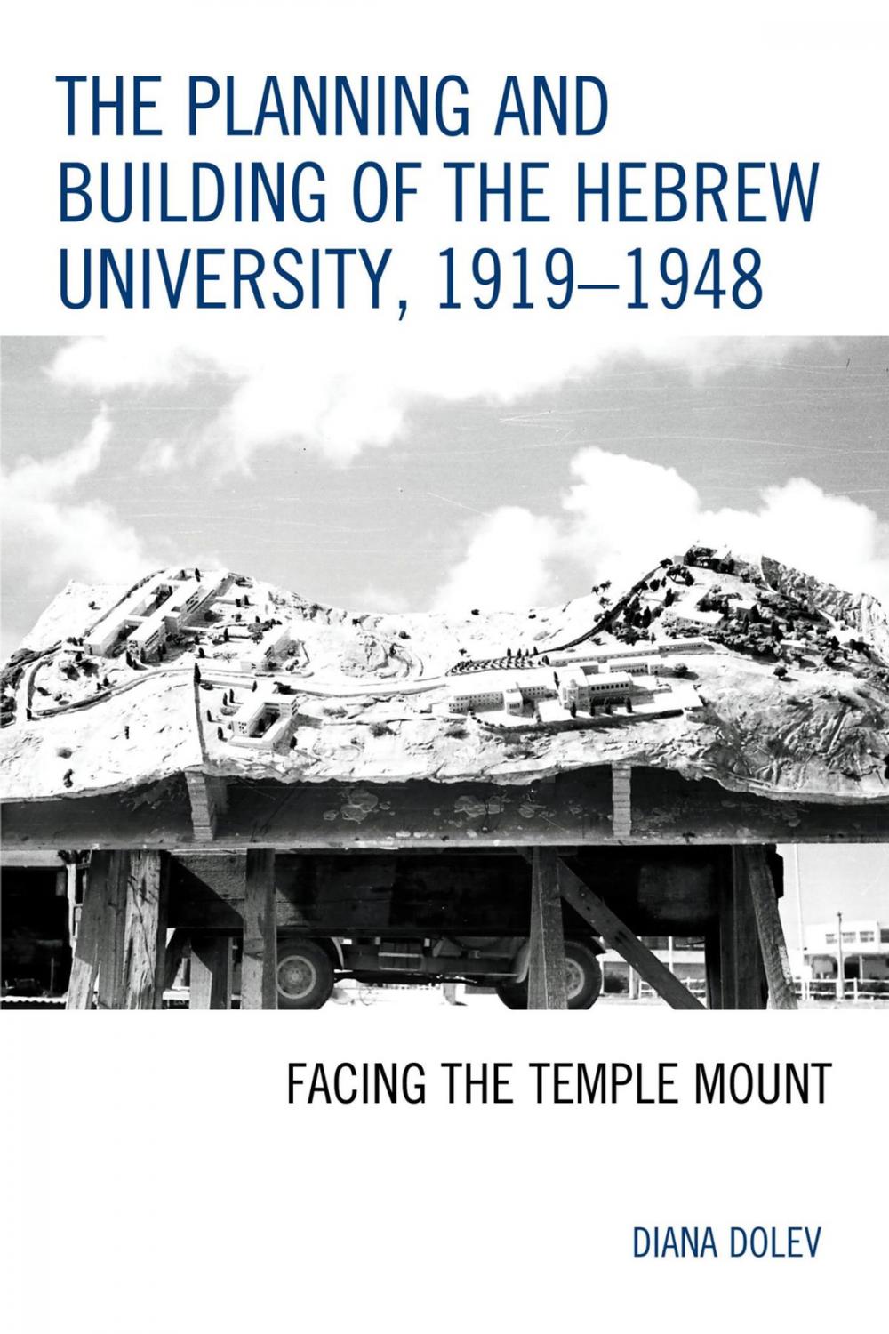 Big bigCover of The Planning and Building of the Hebrew University, 1919–1948