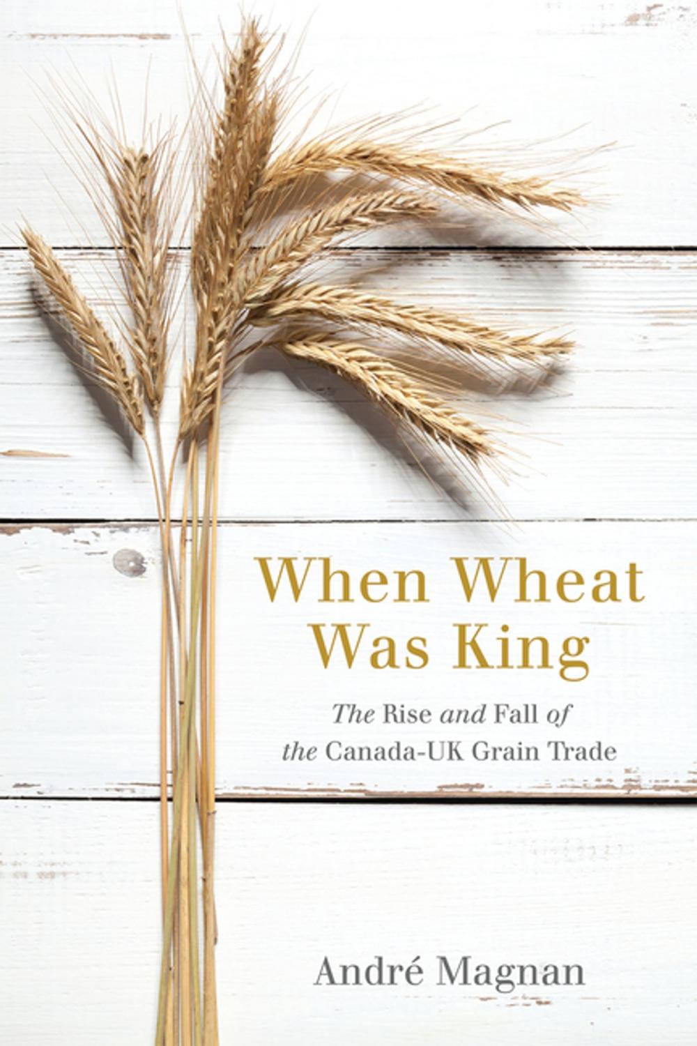 Big bigCover of When Wheat Was King