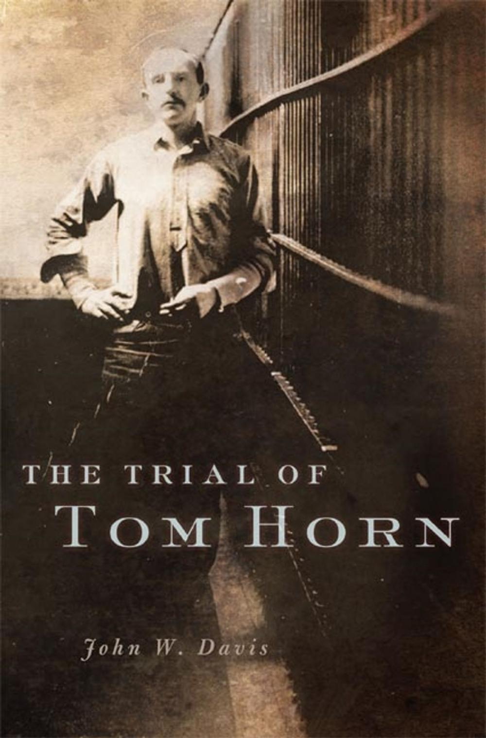 Big bigCover of The Trial of Tom Horn