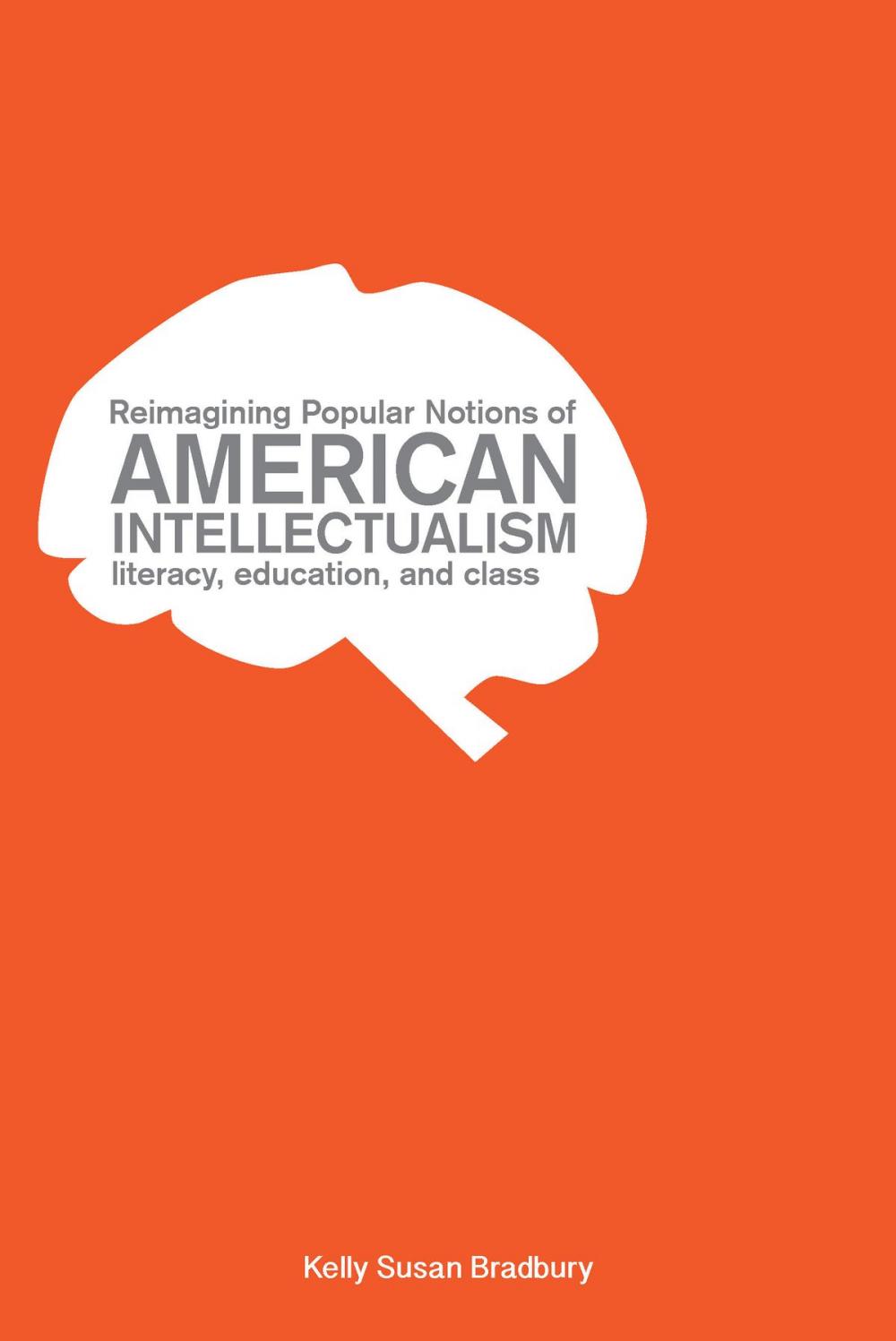 Big bigCover of Reimagining Popular Notions of American Intellectualism