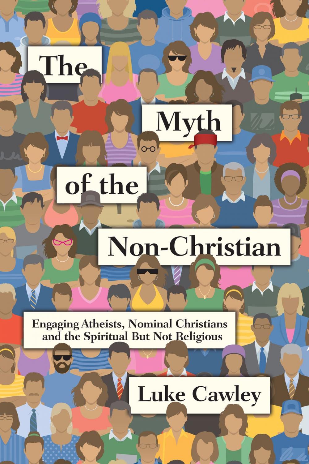 Big bigCover of The Myth of the Non-Christian