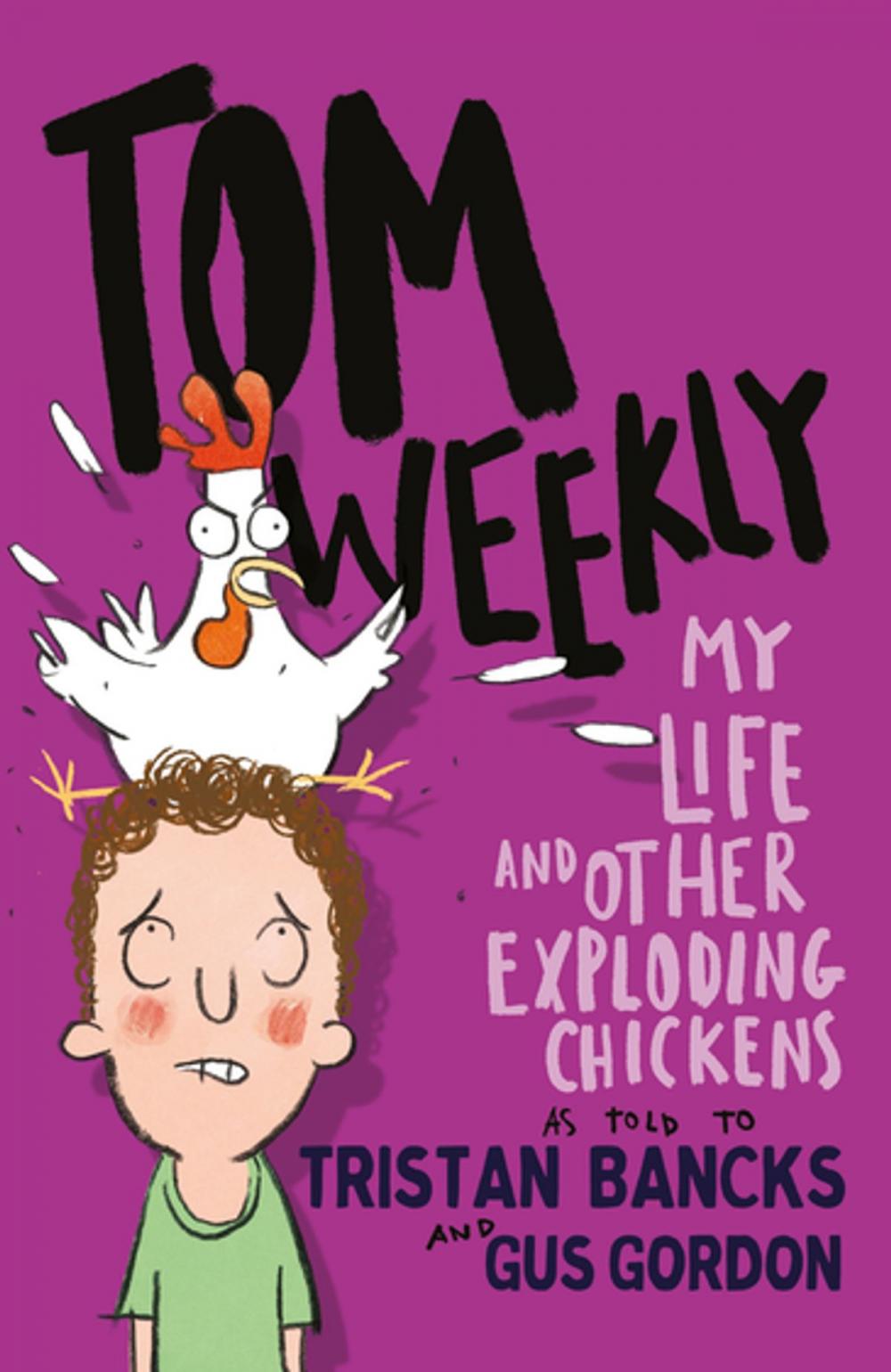 Big bigCover of Tom Weekly 4: My Life and Other Exploding Chickens