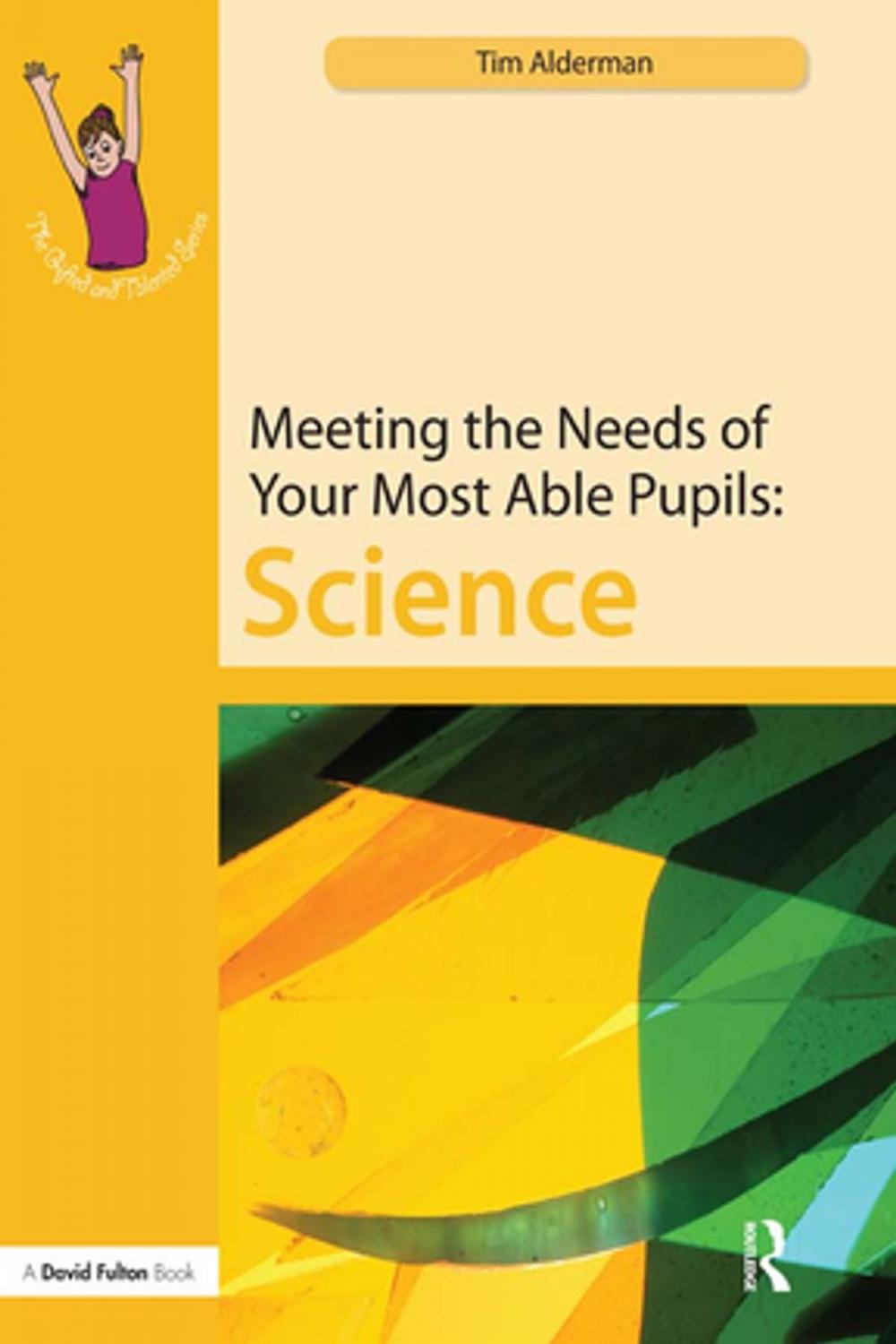 Big bigCover of Meeting the Needs of Your Most Able Pupils: Science