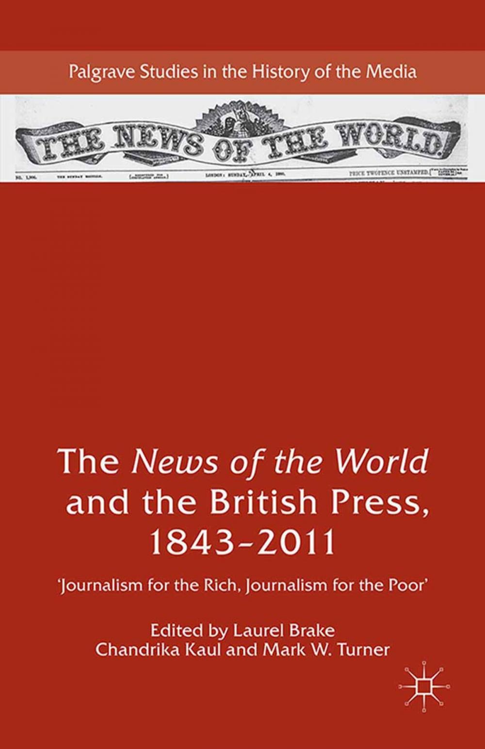 Big bigCover of The News of the World and the British Press, 1843-2011