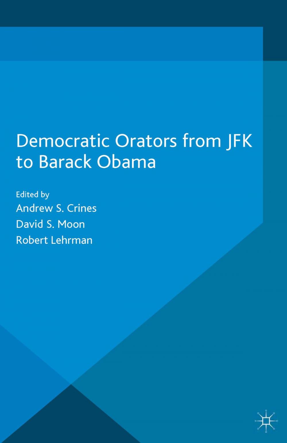 Big bigCover of Democratic Orators from JFK to Barack Obama