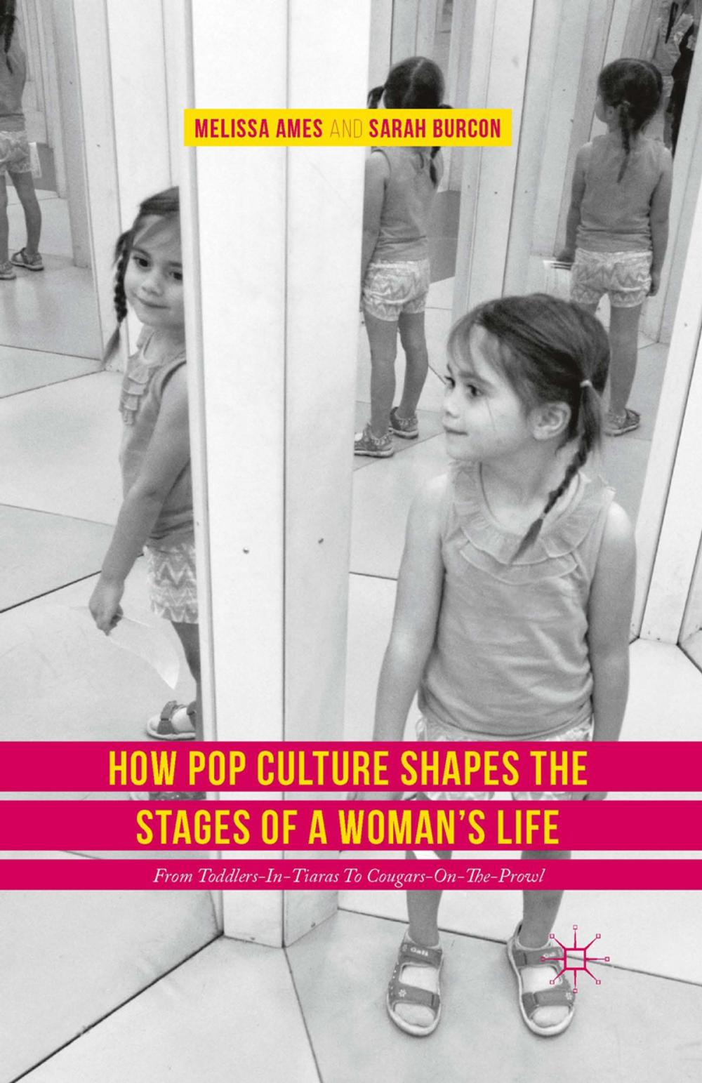 Big bigCover of How Pop Culture Shapes the Stages of a Woman's Life