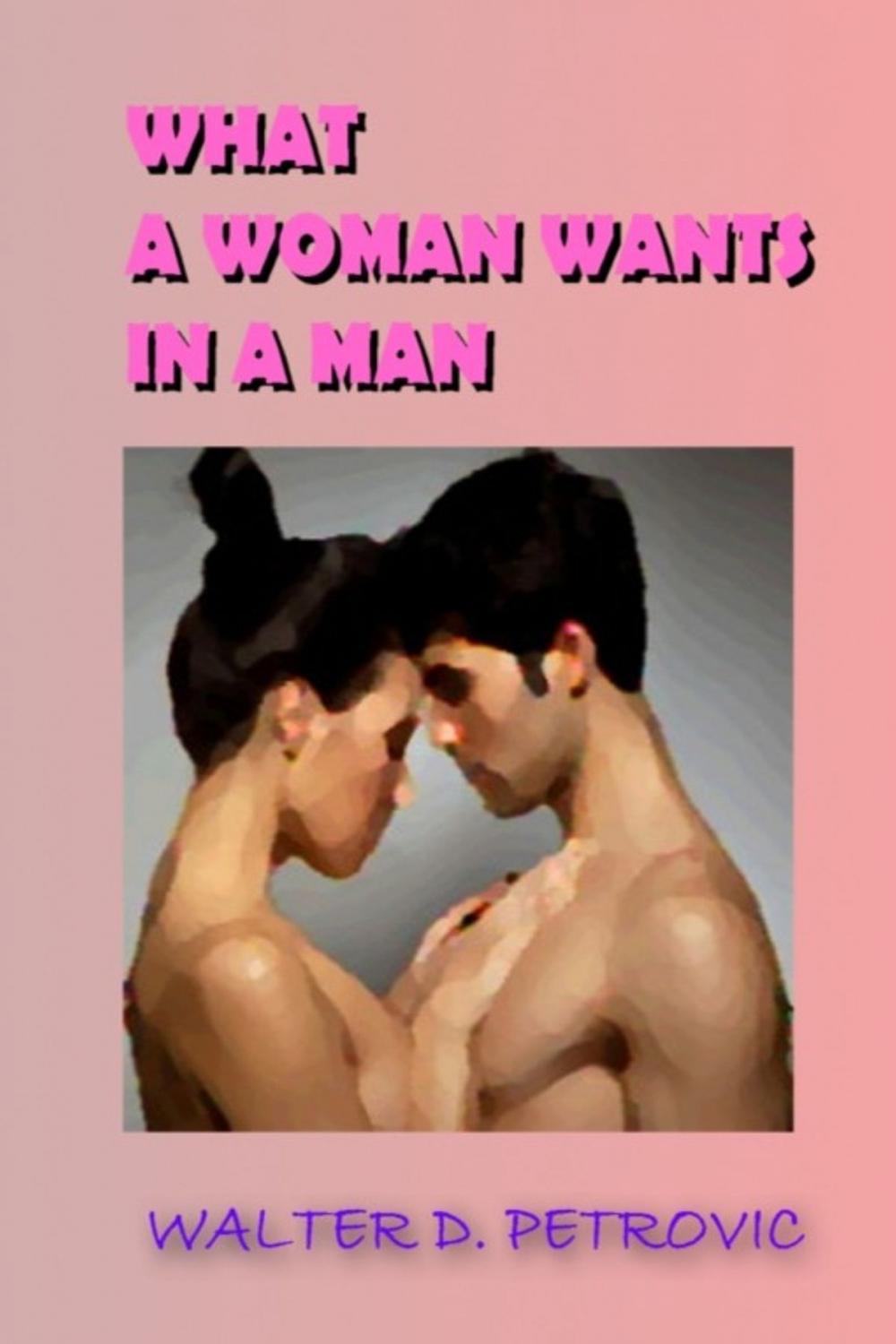 Big bigCover of What A Woman Wants In A Man