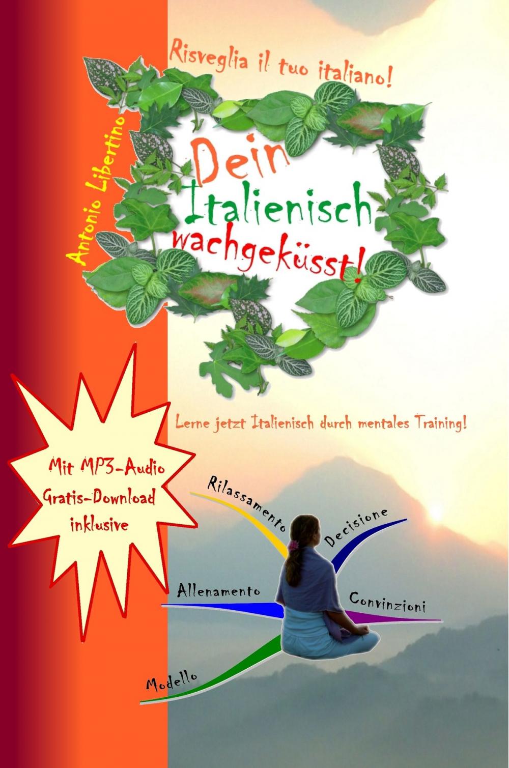 Big bigCover of Dein Italienisch wachgeküsst! Lerne jetzt Italienisch durch mentales Training