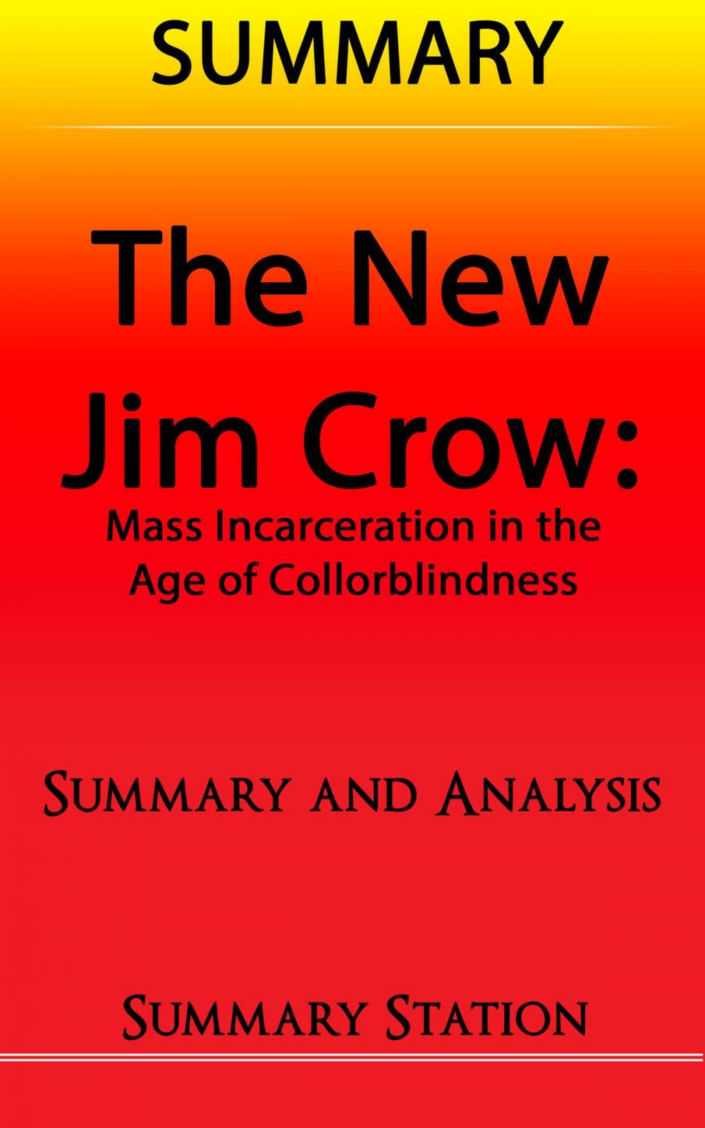 Big bigCover of The New Jim Crow: Mass Incarceration in the Age of Colorblindness | Summary