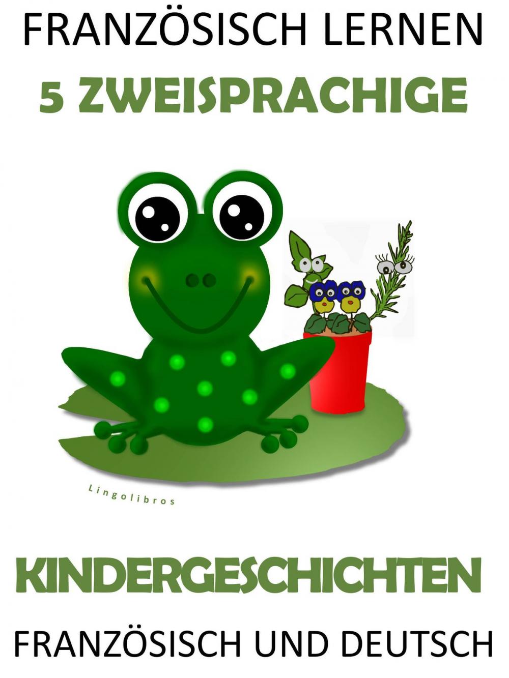 Big bigCover of Französisch Lernen: 5 Zweisprachige Kindergeschichten In Französisch Und Deutsch