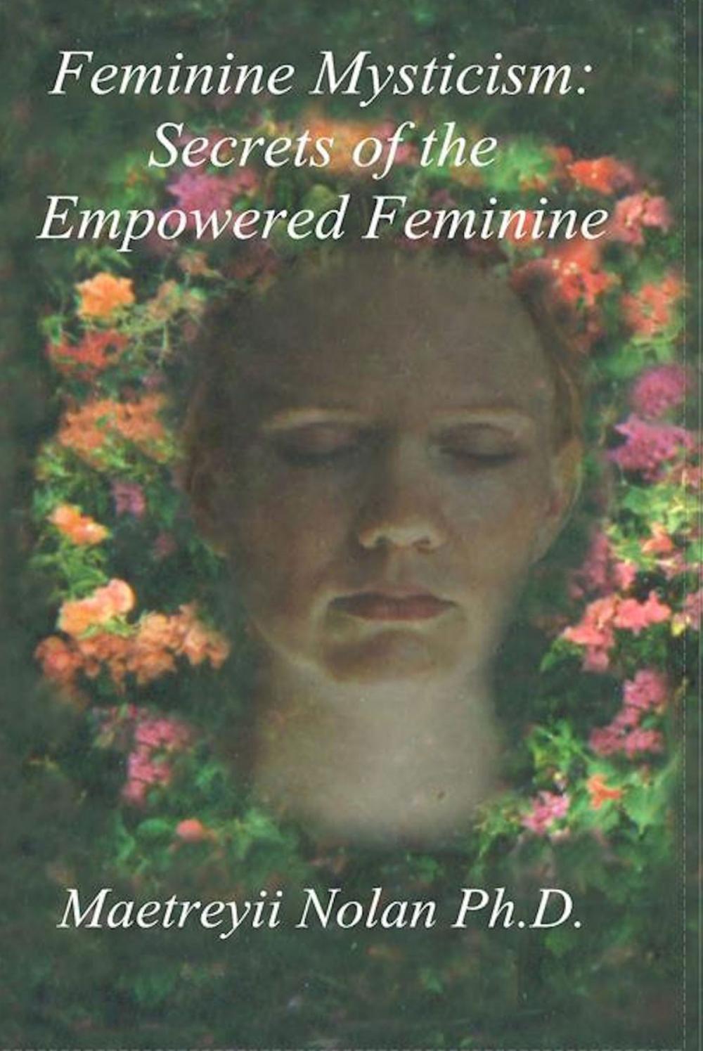 Big bigCover of Feminine Mysticism: the Secrets of the Empowered Feminine