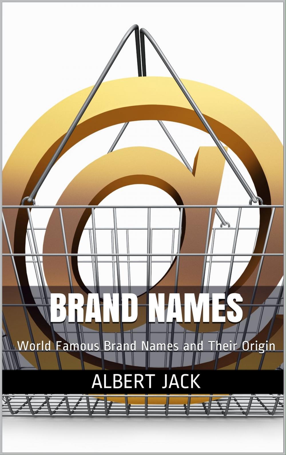 Big bigCover of Brand Names: World Famous Brand Names and Their Origin