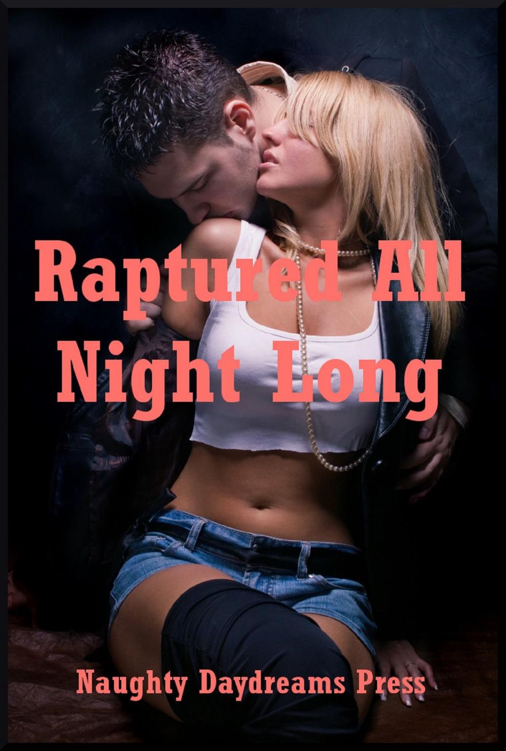 Big bigCover of Raptured All Night Long: Five Explicit Erotica Stories