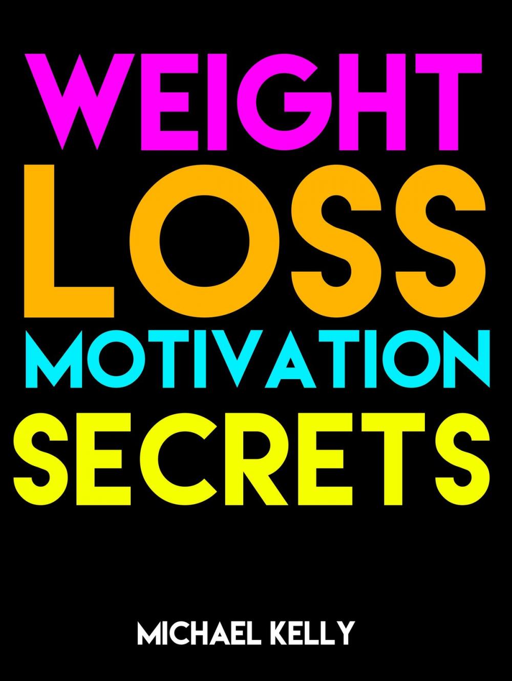 Big bigCover of Weight Loss Motivation Secrets