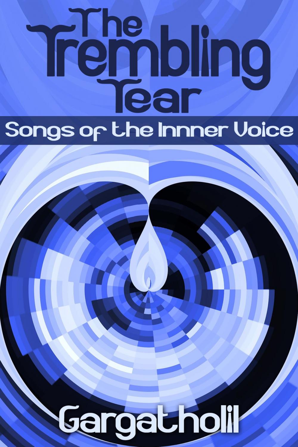 Big bigCover of The Trembling Tear: Songs of the Inner Voice