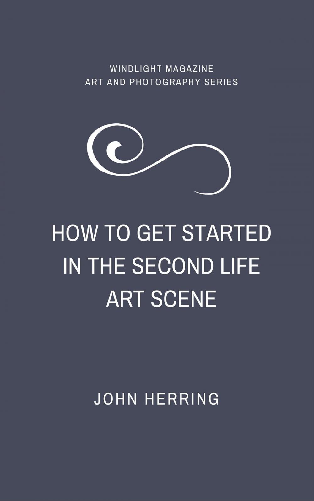 Big bigCover of How to Get Started in the Second Life Art Scene