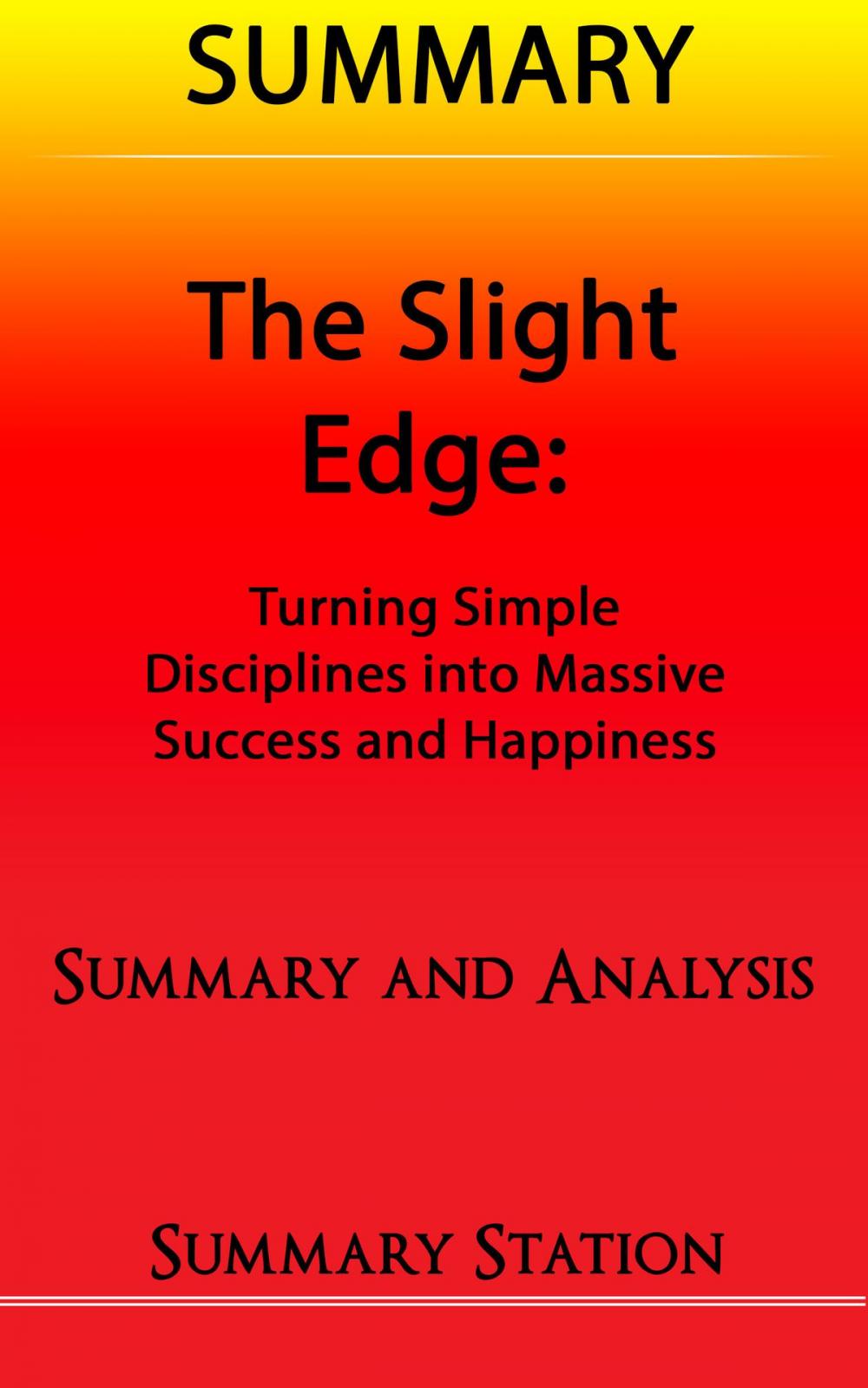 Big bigCover of The Slight Edge | Summary