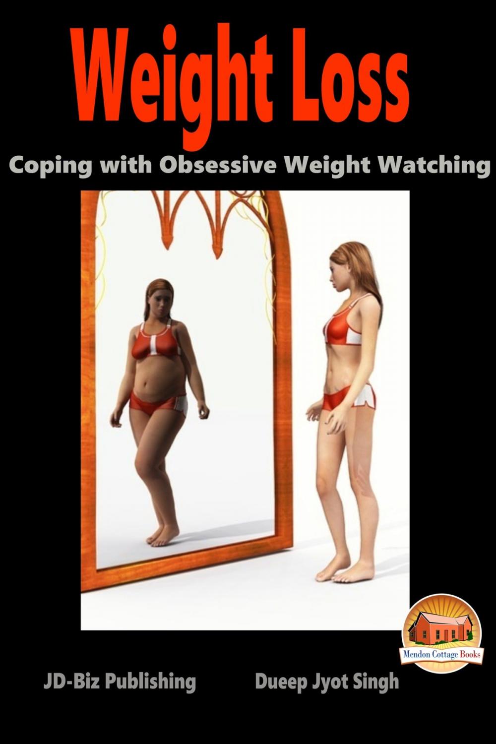 Big bigCover of Weight Loss: Coping with Obsessive Weight Watching