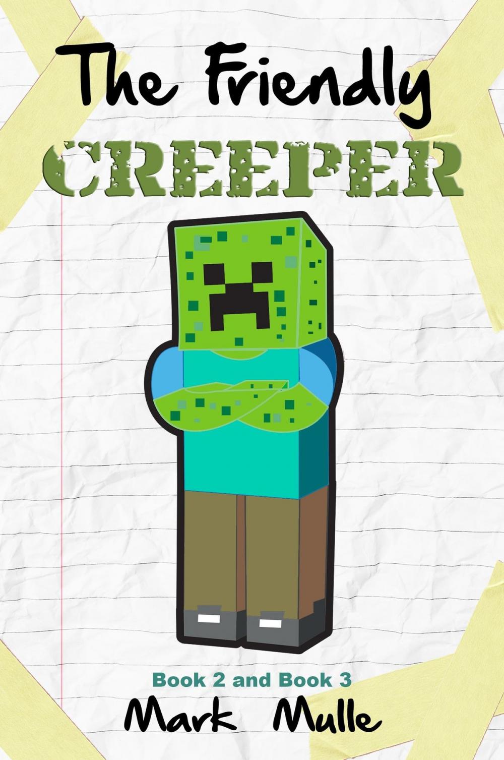 Big bigCover of The Friendly Creeper Diaries, Book 2 and Book 3