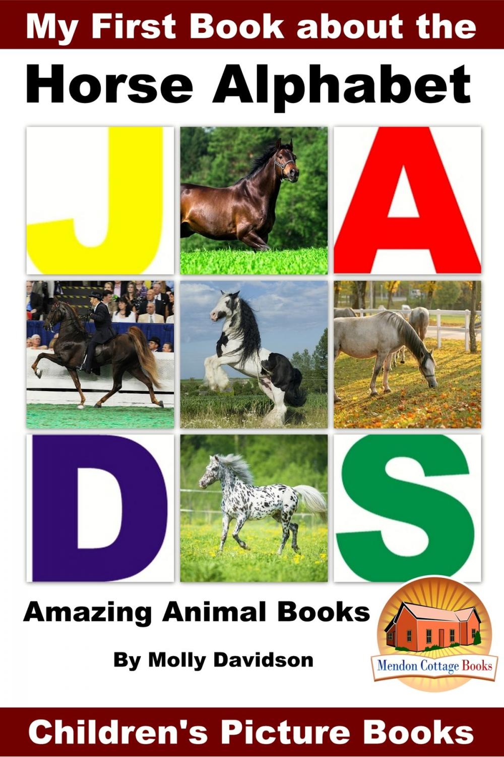 Big bigCover of My First Book about the Horse Alphabet: Amazing Animal Books - Children's Picture Books