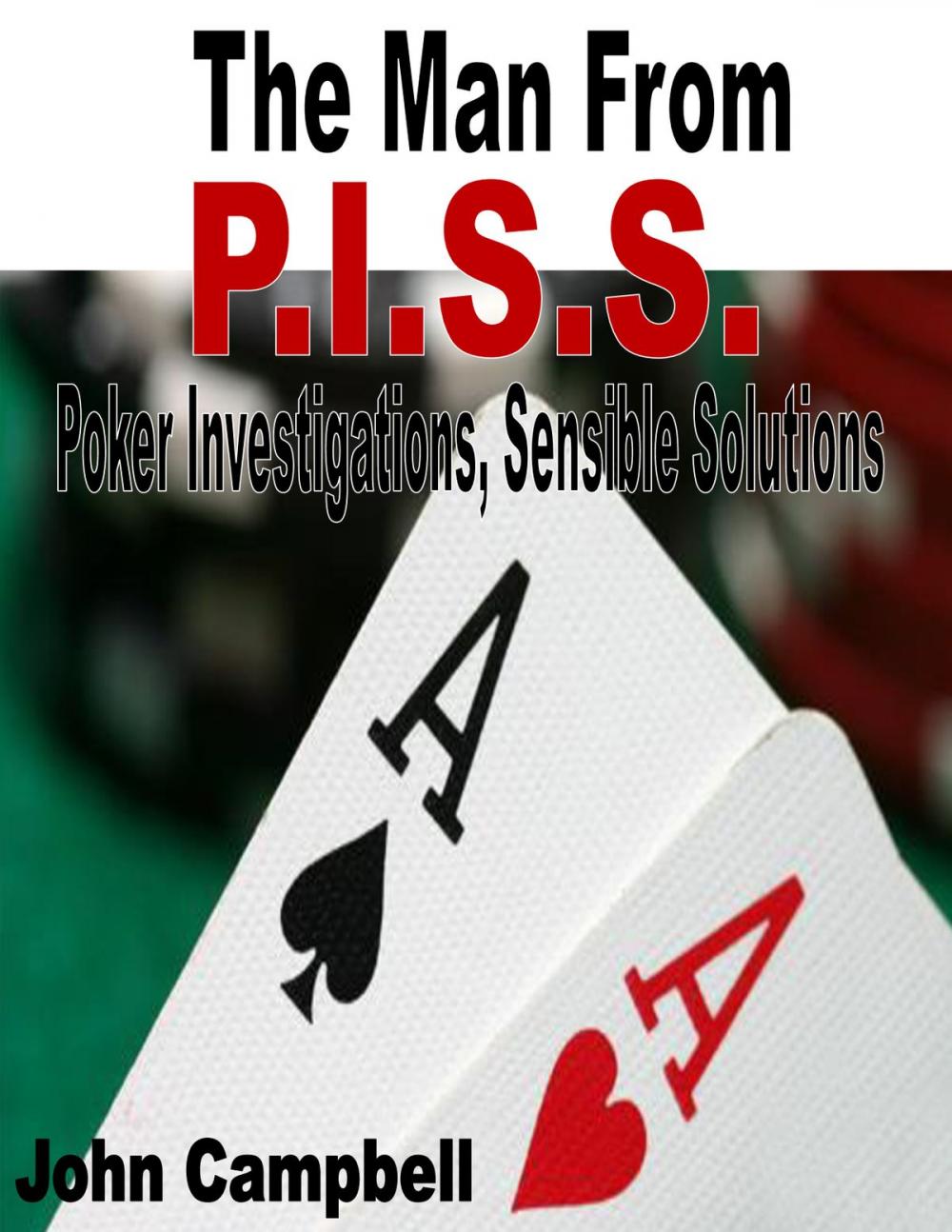 Big bigCover of The Man From P.I.S.S. (Poker Investigations, Sensible Solutions)