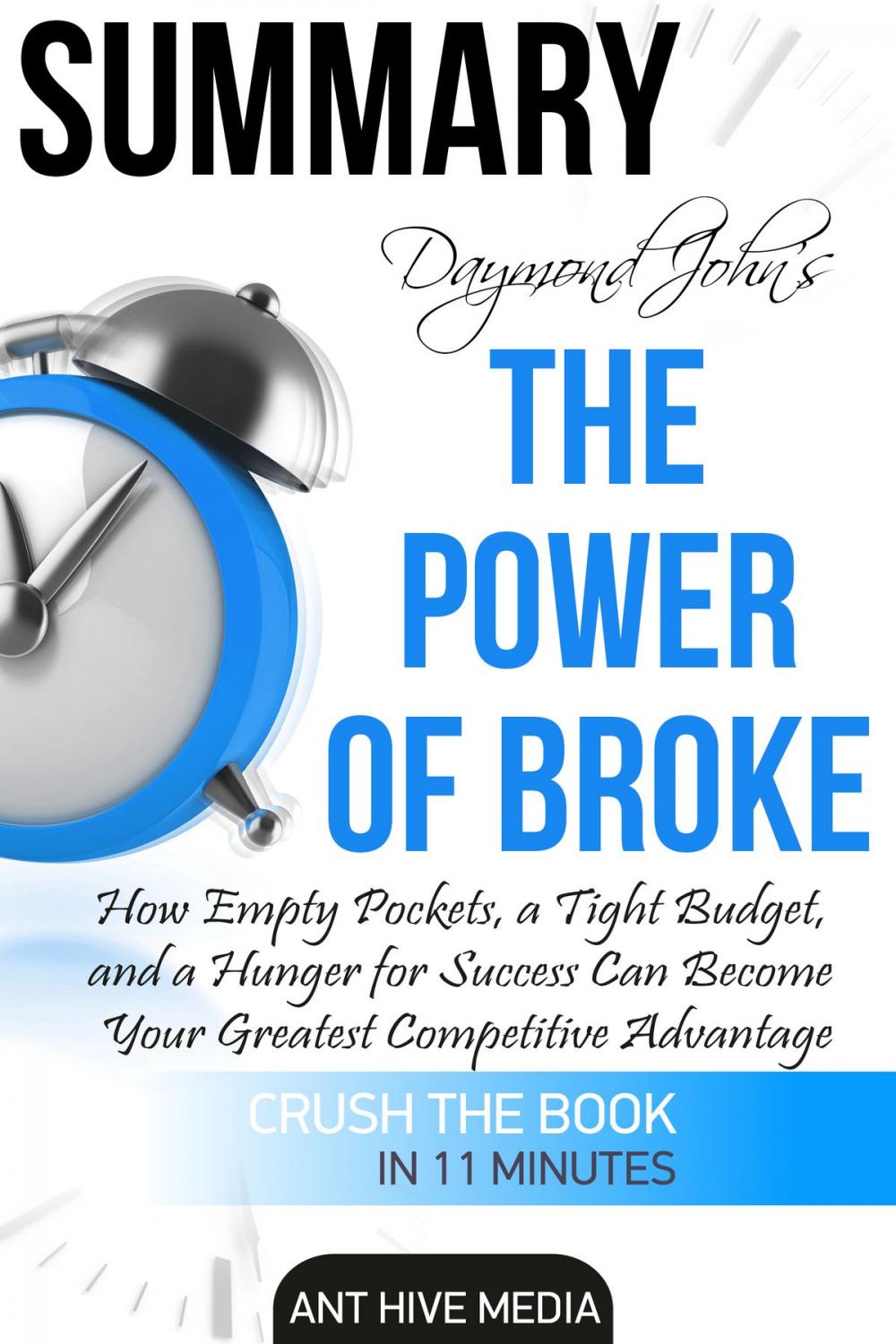 Big bigCover of Draymond John and Daniel Paisner’s The Power of Broke: How Empty Pockets, a Tight Budget, and a Hunger for Success Can Become Your Greatest Competitive Advantage Summary