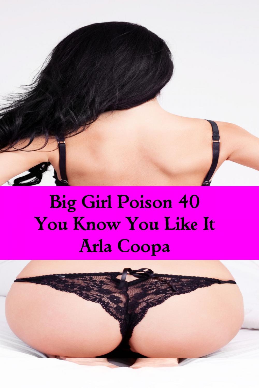 Big bigCover of Big Girl Poison 40: You Know You Like It