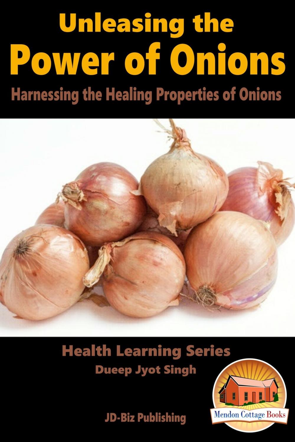 Big bigCover of Unleashing the Power of Onions: Harnessing the Healing Properties of Onions