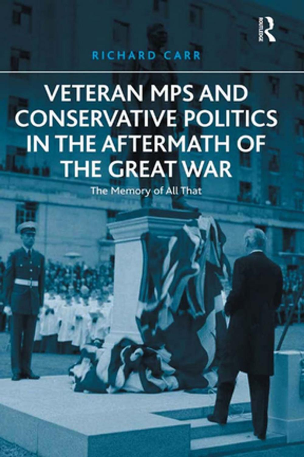 Big bigCover of Veteran MPs and Conservative Politics in the Aftermath of the Great War