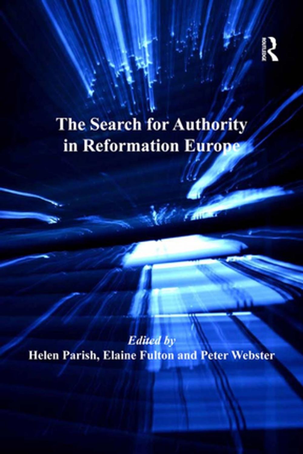 Big bigCover of The Search for Authority in Reformation Europe