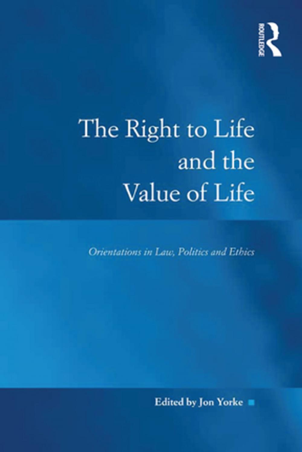 Big bigCover of The Right to Life and the Value of Life