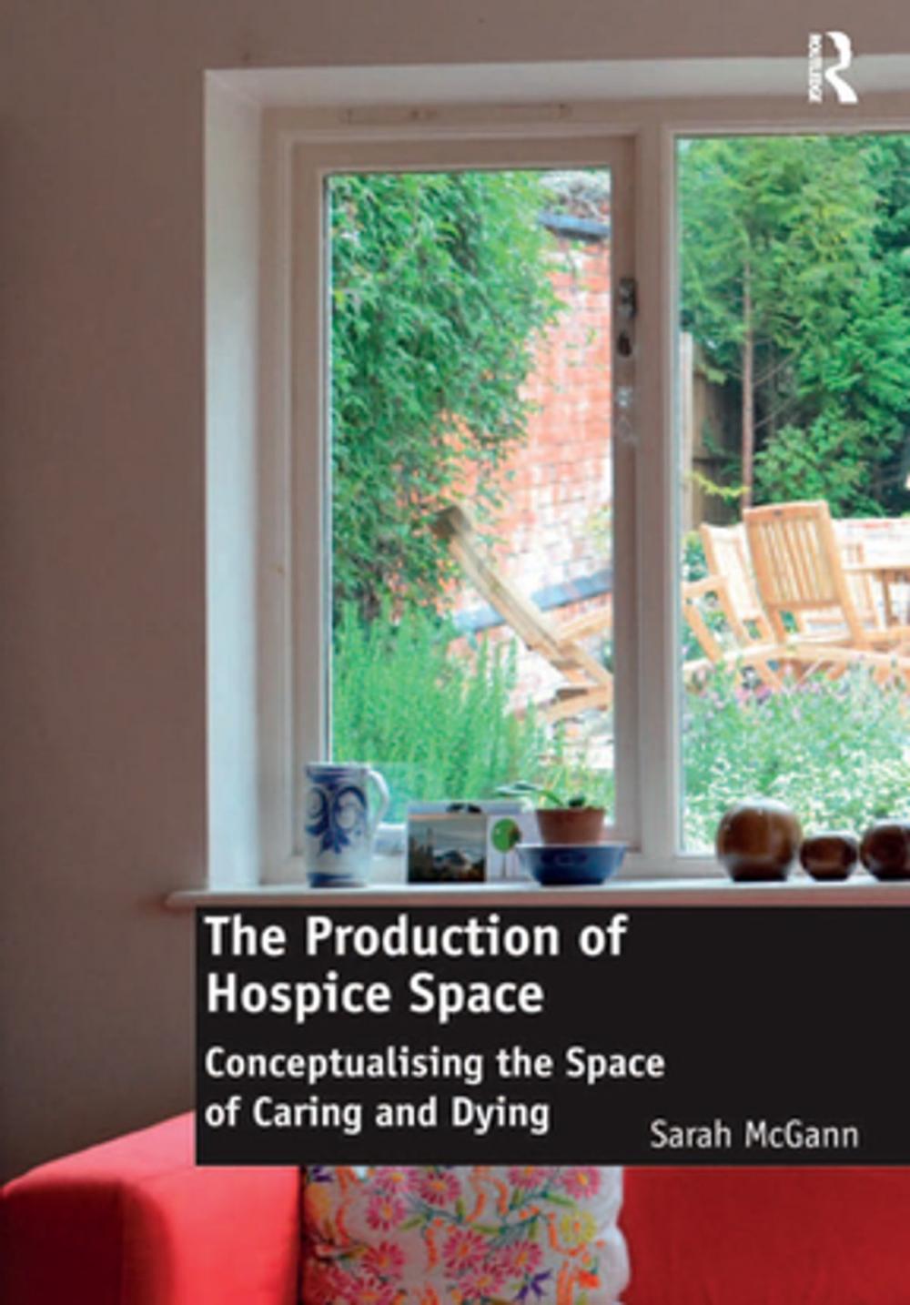 Big bigCover of The Production of Hospice Space