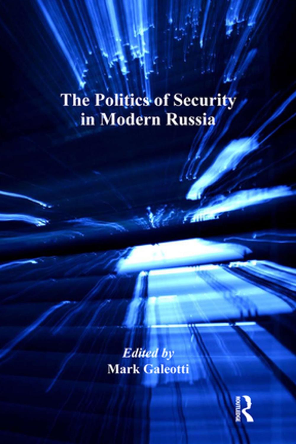 Big bigCover of The Politics of Security in Modern Russia