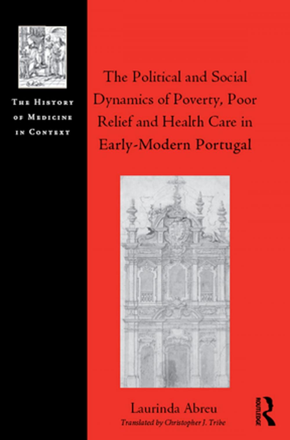 Big bigCover of The Political and Social Dynamics of Poverty, Poor Relief and Health Care in Early-Modern Portugal