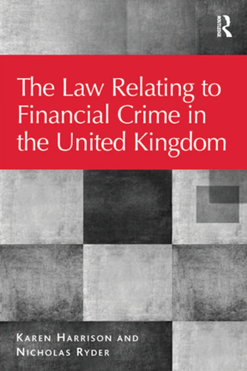 Big bigCover of The Law Relating to Financial Crime in the United Kingdom