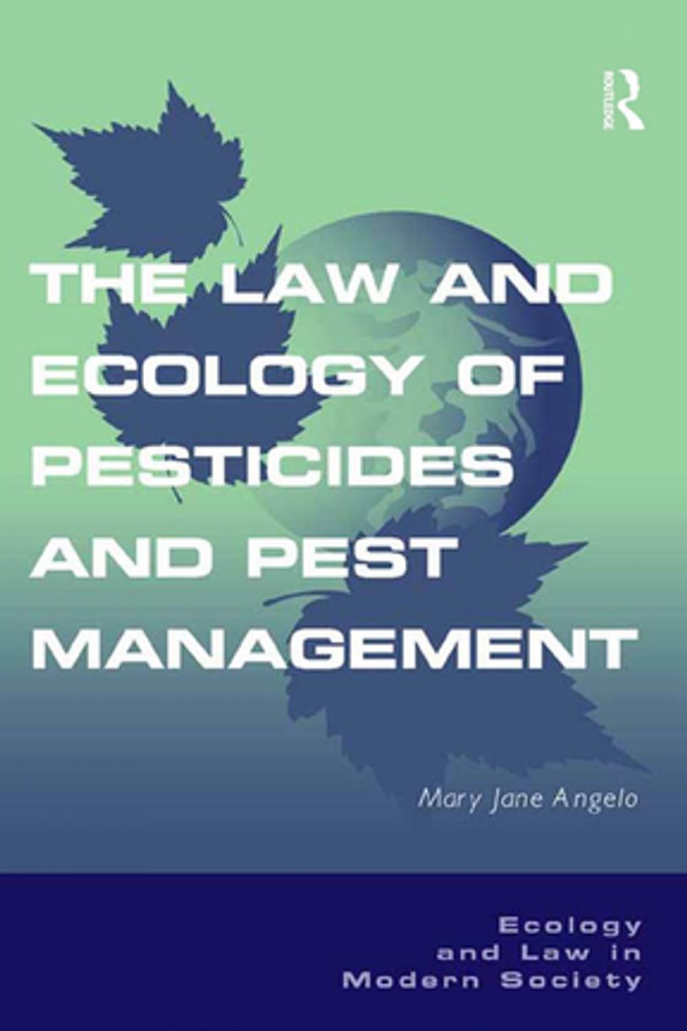 Big bigCover of The Law and Ecology of Pesticides and Pest Management