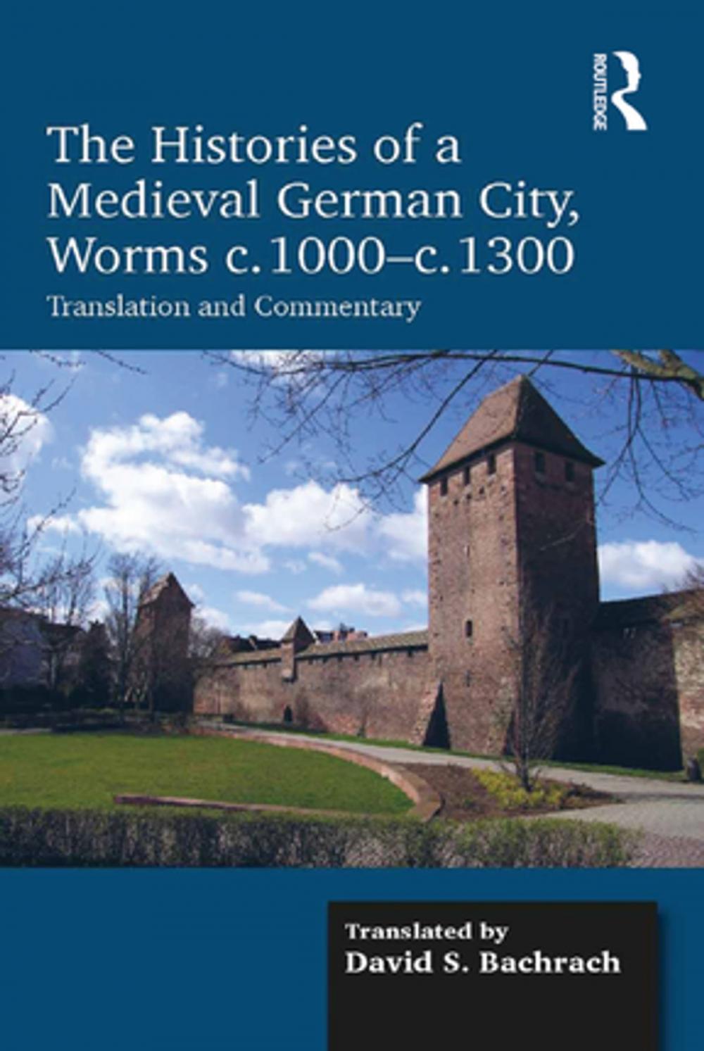 Big bigCover of The Histories of a Medieval German City, Worms c. 1000-c. 1300