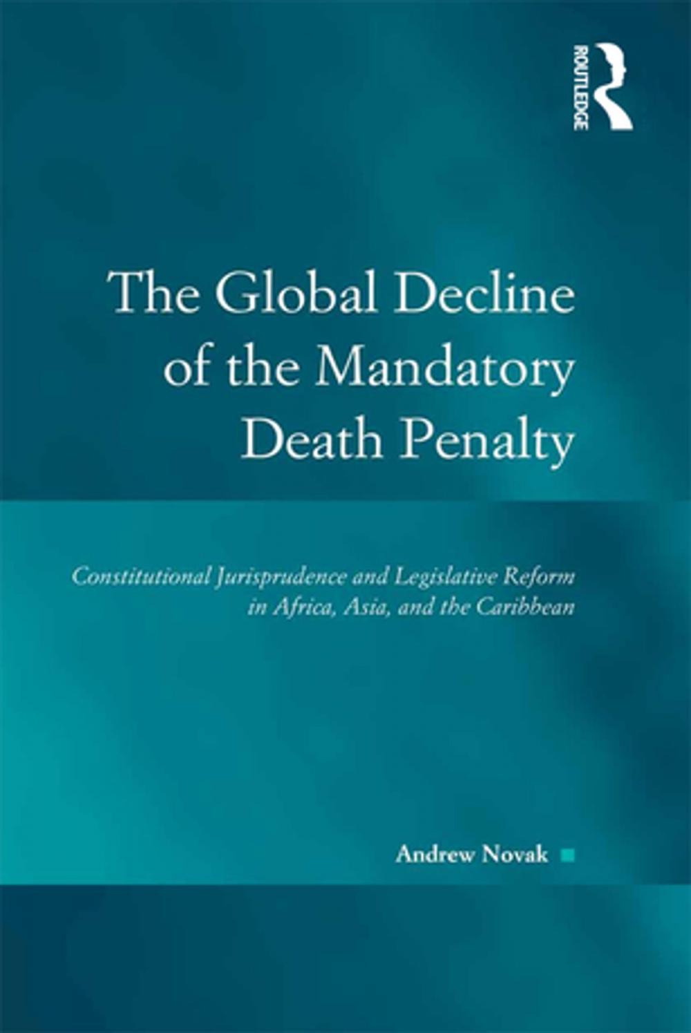 Big bigCover of The Global Decline of the Mandatory Death Penalty