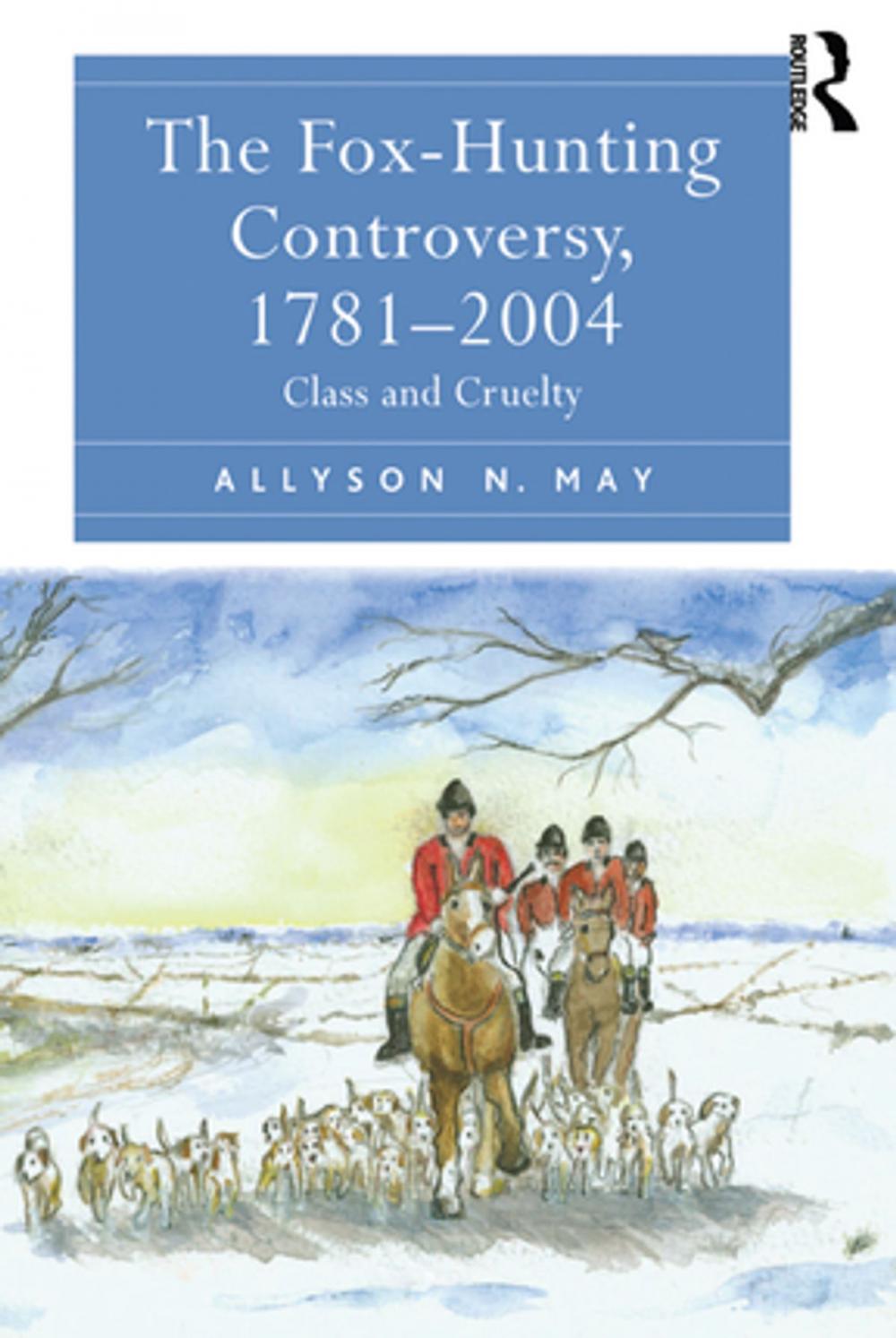 Big bigCover of The Fox-Hunting Controversy, 1781-2004