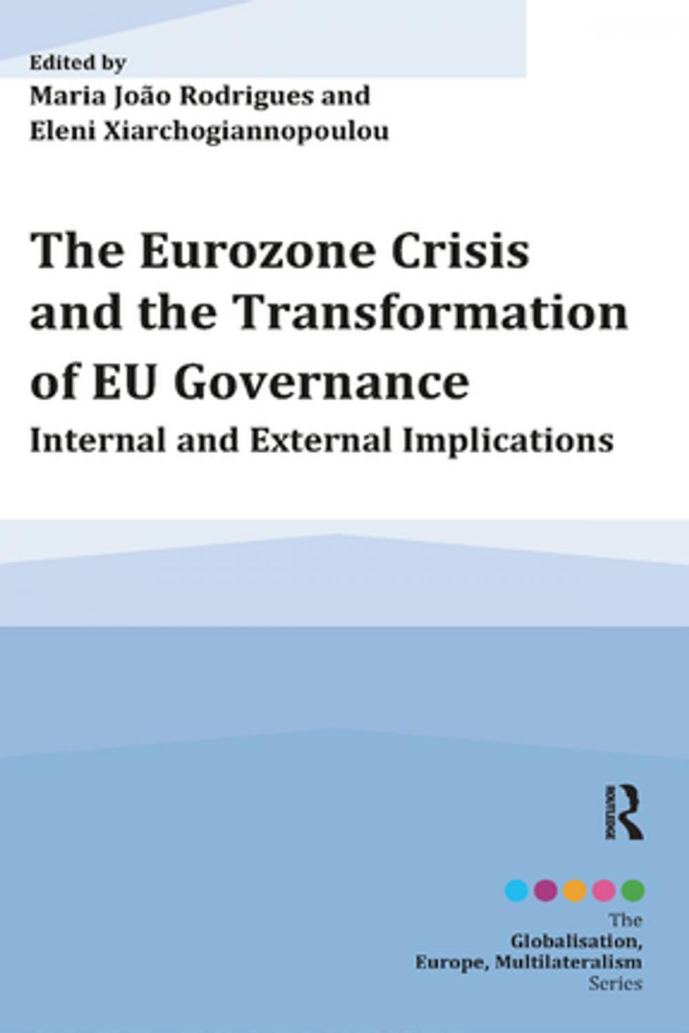 Big bigCover of The Eurozone Crisis and the Transformation of EU Governance