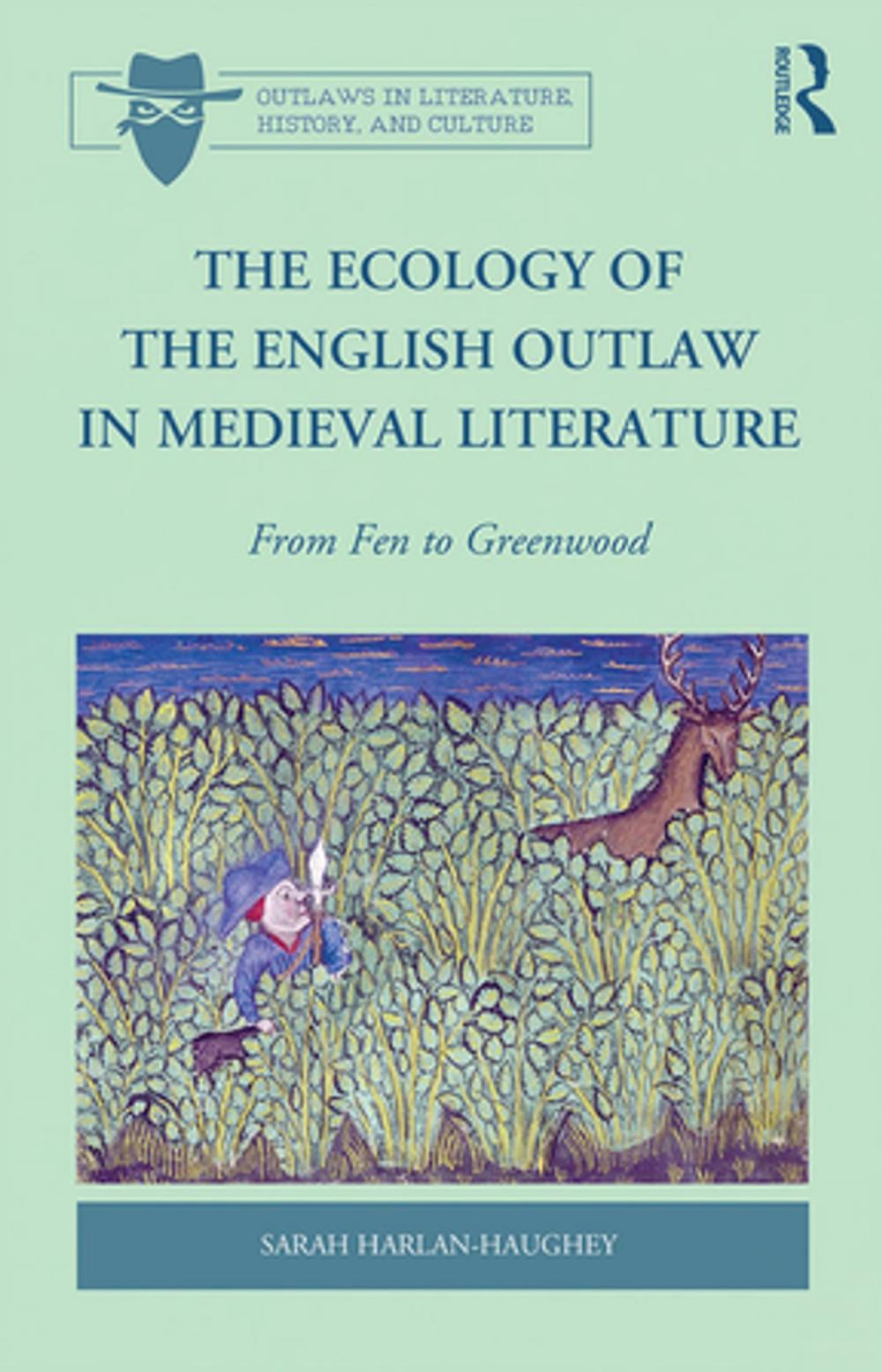 Big bigCover of The Ecology of the English Outlaw in Medieval Literature